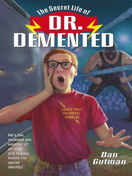 Title details for The Secret Life of Dr. Demented by Dan Gutman - Available